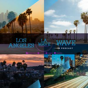 The Los Angeles Wave Podcast