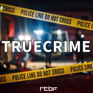 Les true crime de la RTBF
