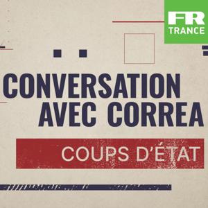 Conversation avec Correa | Coups d’État