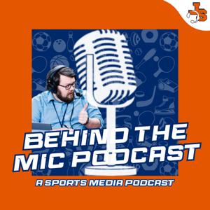 Behind the Mic: A Sports Media Podcast