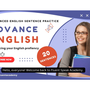 Advanced English Sentence Practice: Enhancing Your Linguistic Proficiency - Episode 1