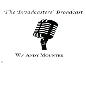 The Broadcasters' Broadcast with Andy Mounter