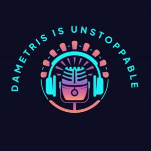Dametris Is Unstoppable