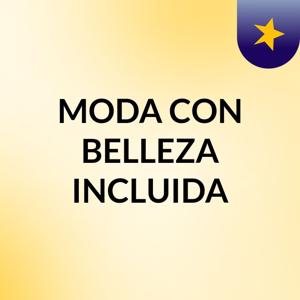 MODA CON BELLEZA INCLUIDA