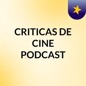 CRITICAS DE CINE PODCAST