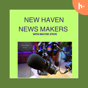 New Haven News Makers with Mayor Steve
