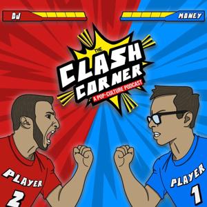 The Clash Corner Podcast: A Pop Culture Podcast with Money & DJ