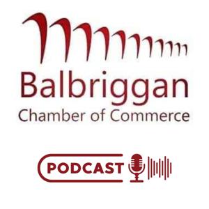 Balbriggan Chamber Podcast