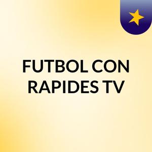 FUTBOL CON RAPIDES TV