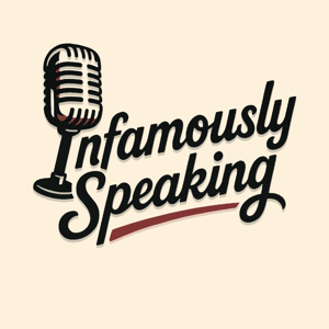 Infamously Speaking