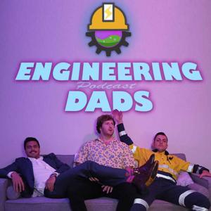 Engineering Dads Podcast