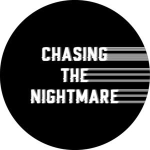 Chasing the Nightmare