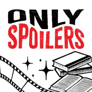 Only Spoilers