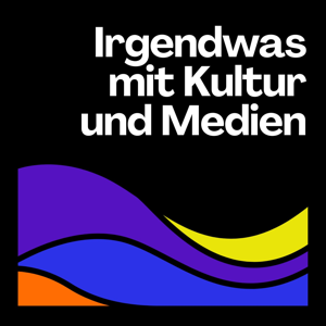 Irgendwas mit Kultur und Medien
