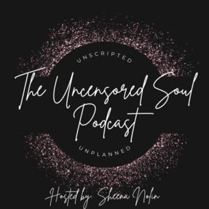 The Uncensored Soul Podcast - Unscripted