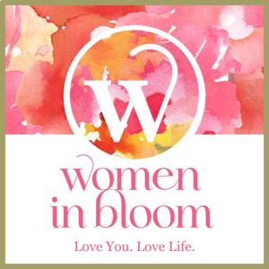 Women In Bloom - Love You. Love Life.