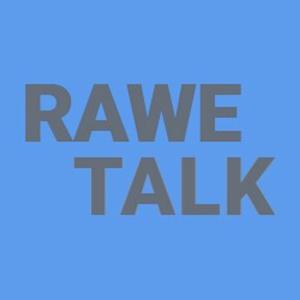RAWE TALK