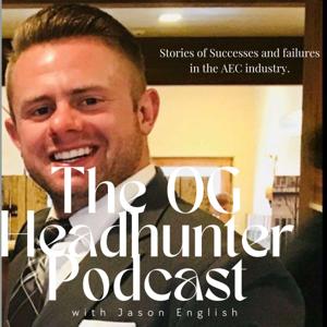 Jason English The OG Headhunter "AEC Industry Stories"