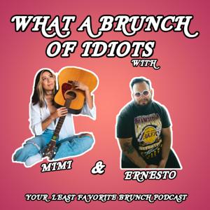 What a Brunch of Idiots