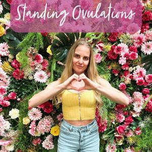 Standing Ovulations: Der Frauengesundheits-Podcast, der dir nicht auf die Eierstöcke geht