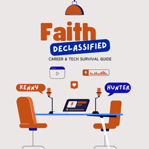Faith Declassified: Career & Tech Survival Guide