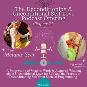 The Deconditioning & Unconditional Self Love Offering | Chapter 21