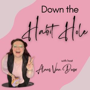 Down The Habit Hole