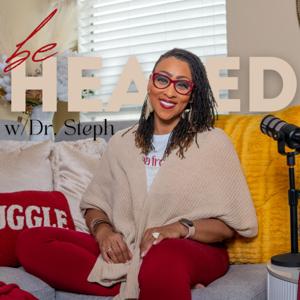 BeHEALED Podcast w/Dr. Steph