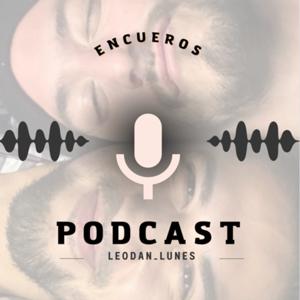 ENCUEROS LEODAN EL PODCAST