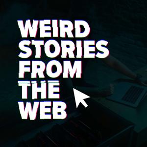 Weird Stories From The Web