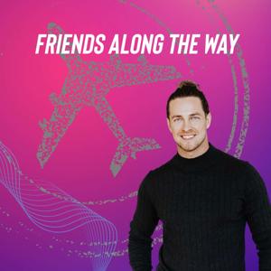 Friends Along The Way