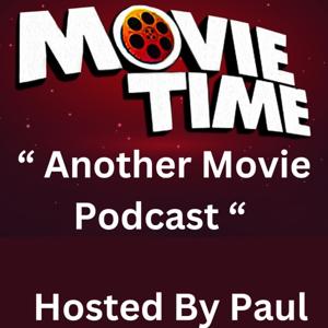 Movietime " Another Movie Podcast "