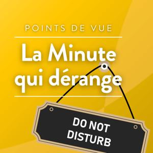 La minute qui dérange