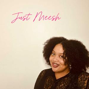 Just Meesh
