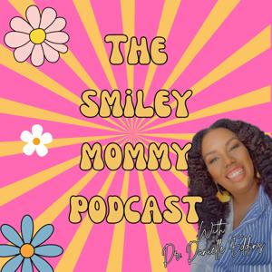 The Smiley Mommy Podcast