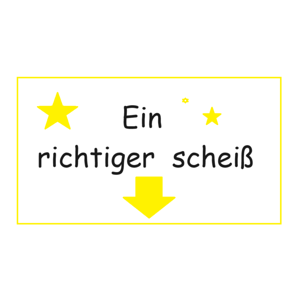Ein richtiger Scheiß