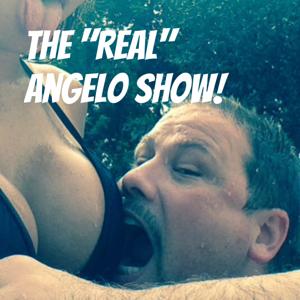 The "Real" Angelo Show!