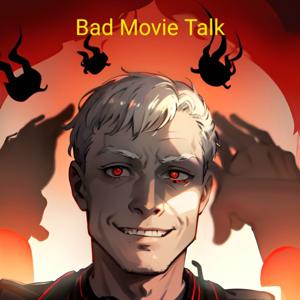 Bad Movie Talk