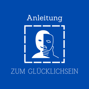 Anleitung zum Glücklich-Sein: Lebensstil, Psyche, Ernährung