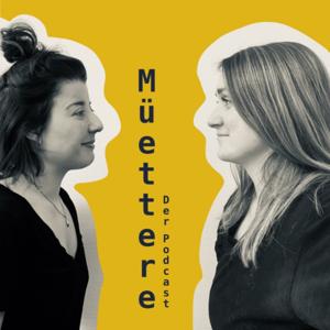 Müettere der Podcast