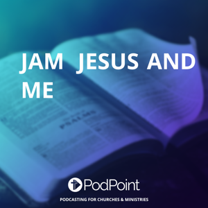 JAM  Jesus and Me