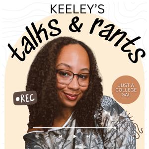 keeley’s talks and rants