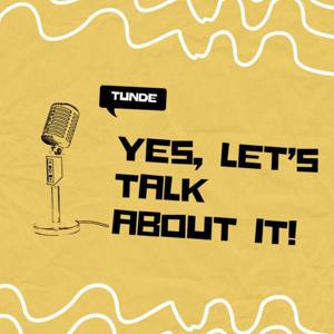 Yes, Let’s Talk About it!
