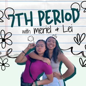 7th Period with Meriel and Lei