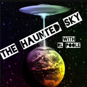 The Haunted Sky Podcast w/ RL Poole