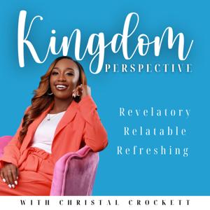 Kingdom Perspective with Christal Crockett