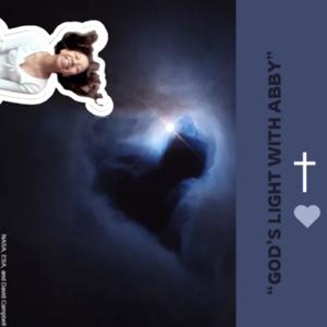 “GOD’S LIGHT WITH ABBY”