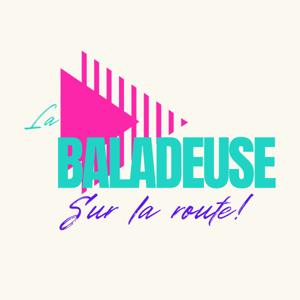 La Baladeuse sur la route!