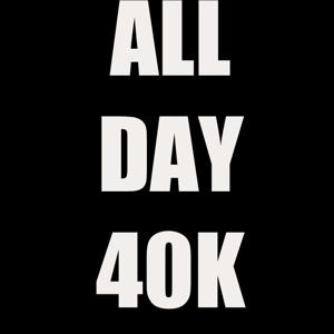 AllDay40k