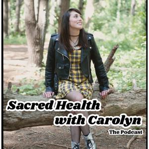 Sacred Health with Carolyn